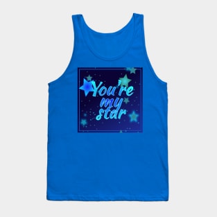 You're my star Tank Top